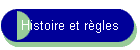 Histoire et rgles